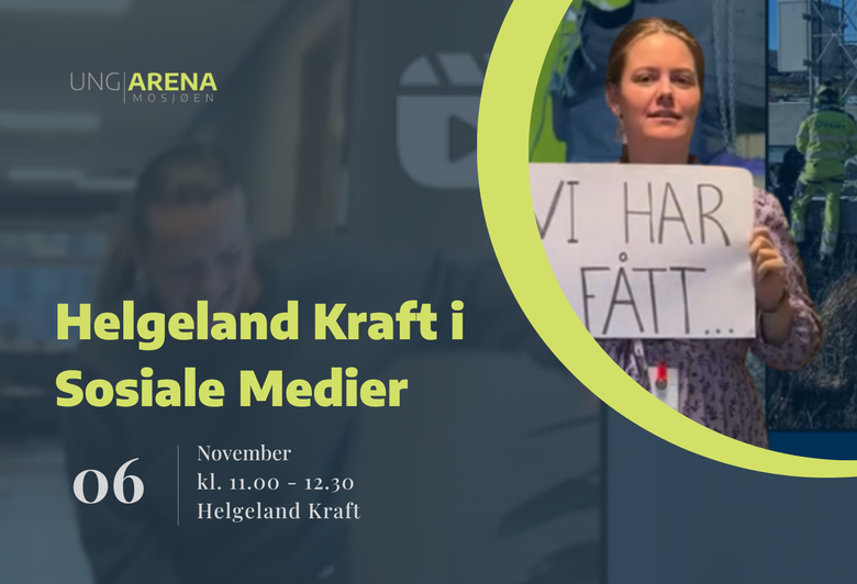 UNG ARENA: Behind the scenes: Helgeland Kraft i Sosiale Medier 